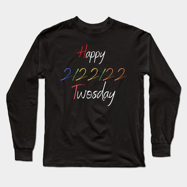 Happy 2/22/22 Twosday Tuesday February 22nd 2022 School Long Sleeve T-Shirt by NessYou